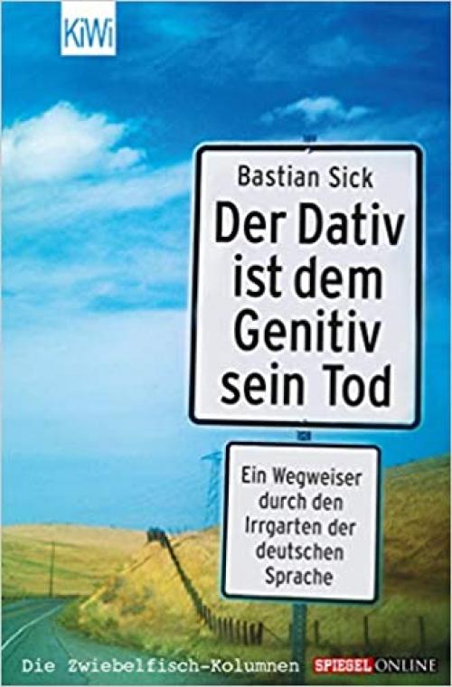  Der Dativ ist dem Genitiv sein Tod. 