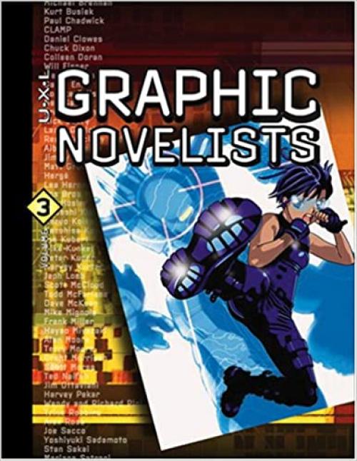  U-X-L Graphic Novelists: Profiles of Cutting Edge Authors and Illustrators Edition 1. 3 Volume Set 