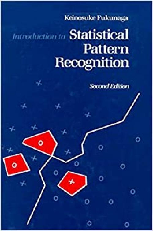  Introduction to Statistical Pattern Recognition (Computer Science & Scientific Computing) 