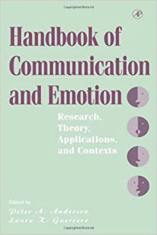  Handbook of Communication and Emotion: Research, Theory, Applications, and Contexts 