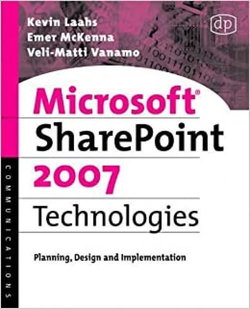  Microsoft SharePoint 2007 Technologies: Planning, Design and Implementation 