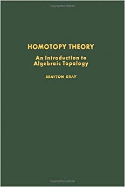  Homotopy theory: an introduction to algebraic topology, Volume 64 (Pure and Applied Mathematics) 