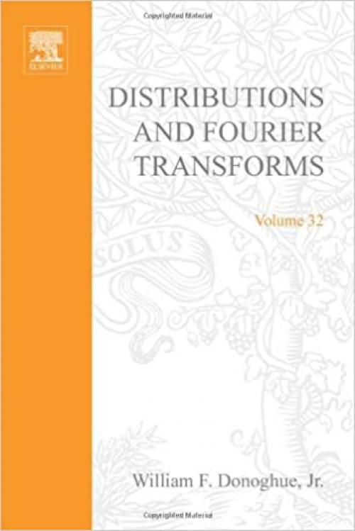  Distributions and Fourier transforms, Volume 32 (Pure and Applied Mathematics) 