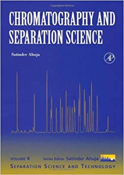  Chromatography and Separation Science (Volume 4) (Separation Science and Technology, Volume 4) 