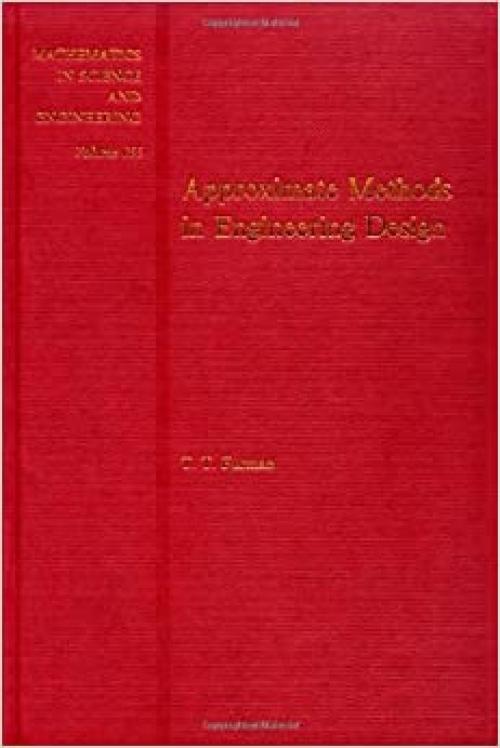  Approximate methods in engineering design, Volume 155 (Mathematics in Science and Engineering) 