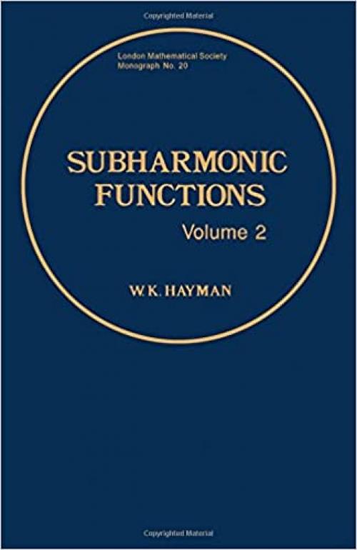  Subharmonic Functions, Volume 2 (London Mathematical Society Monographs) 