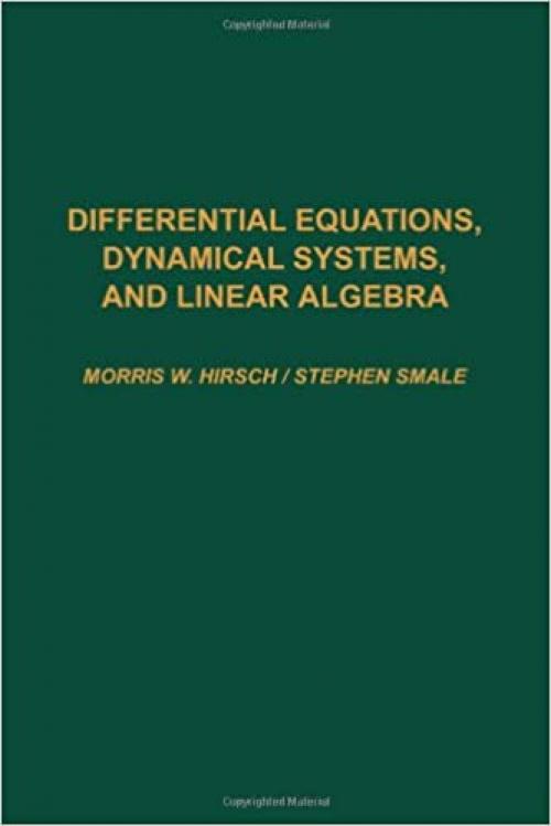  Differential Equations, Dynamical Systems, and Linear Algebra (Pure and Applied Mathematics) 