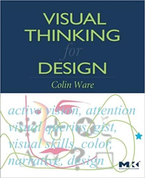  Visual Thinking for Design (Morgan Kaufmann Series in Interactive Technologies) 