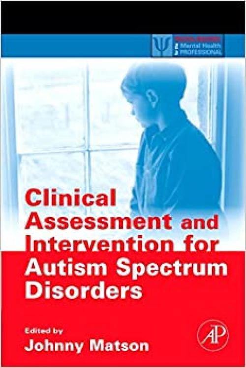  Clinical Assessment and Intervention for Autism Spectrum Disorders (Practical Resources for the Mental Health Professional) 