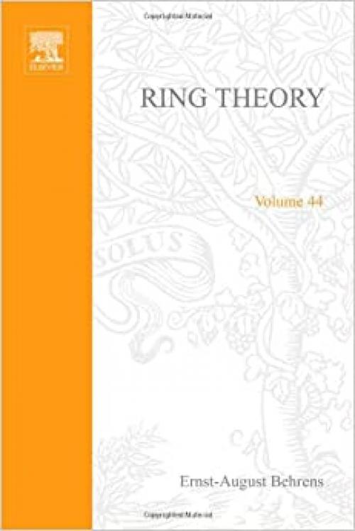  Ring Theory: Volume 44 in Pure and Applied Mathematics 