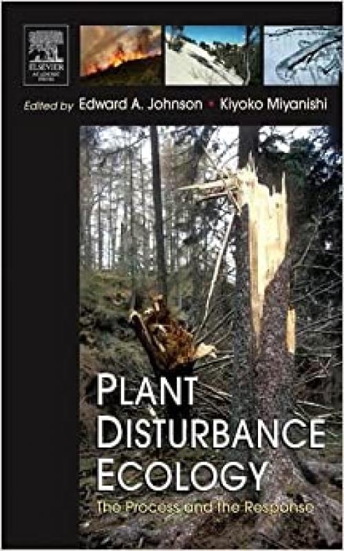  Plant Disturbance Ecology: The Process and the Response 