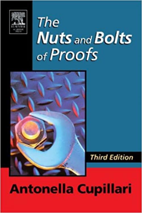  The Nuts and Bolts of Proofs, Third Edition: An Introduction to Mathematical Proofs 