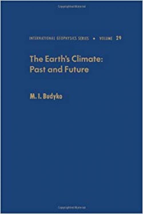  The Earth's climate, past and future (International Geophysics) 