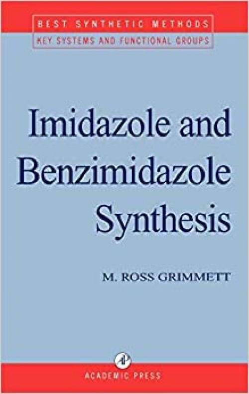  Imidazole and Benzimidazole Synthesis (Best Synthetic Methods) 