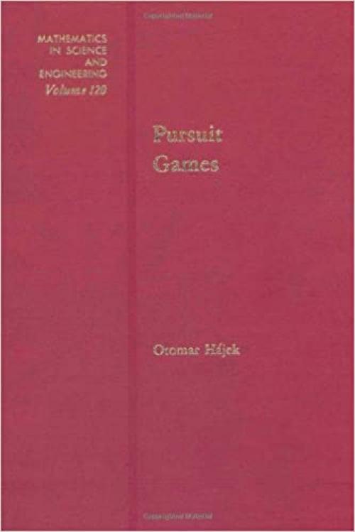  Pursuit games : an introduction to the theory and applications of differential games of pursuit and evasion, Volume 120 (Mathematics in Science and Engineering) 