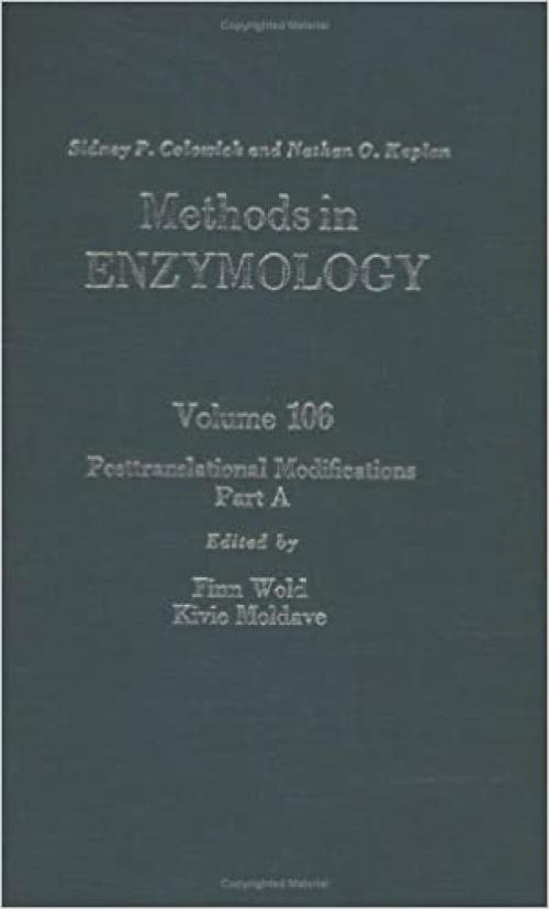  Posttranslational Modifications, Part A (Volume 106) (Methods in Enzymology, Volume 106) 