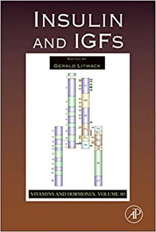  Insulin and IGFs (Volume 80) (Vitamins and Hormones, Volume 80) 