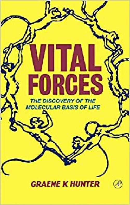  Vital Forces: The Discovery of the Molecular Basis of Life 