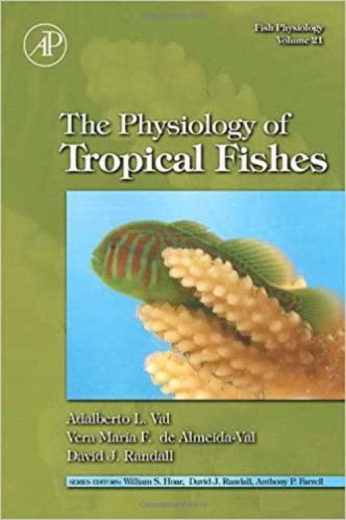  Fish Physiology: The Physiology of Tropical Fishes (Volume 21) (Fish Physiology, Volume 21) 