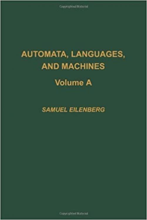  Automata, languages, and machines, Volume 59A (Pure and Applied Mathematics) 