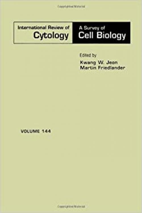  International Review of Cytology (Volume 144) (International Review of Cell and Molecular Biology, Volume 144) 