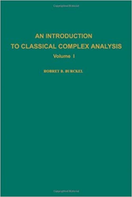  An introduction to classical complex analysis. Volume I, Volume 82-I (Pure and Applied Mathematics) 