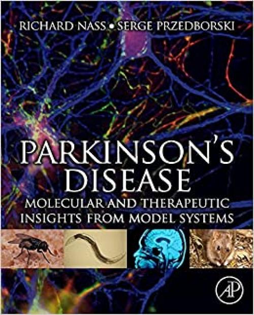  Parkinson's Disease: Molecular and Therapeutic Insights From Model Systems 