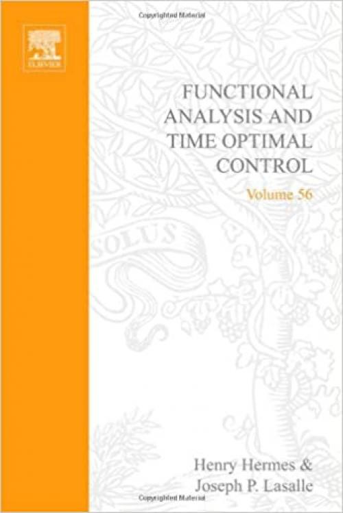  Functional analysis and time optimal control, Volume 56 (Mathematics in Science and Engineering) 