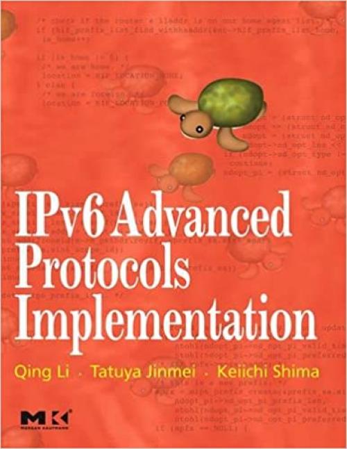  IPv6 Advanced Protocols Implementation (The Morgan Kaufmann Series in Networking) 