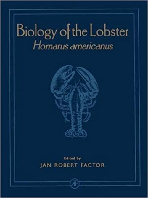  Biology of the Lobster: Homarus Americanus 