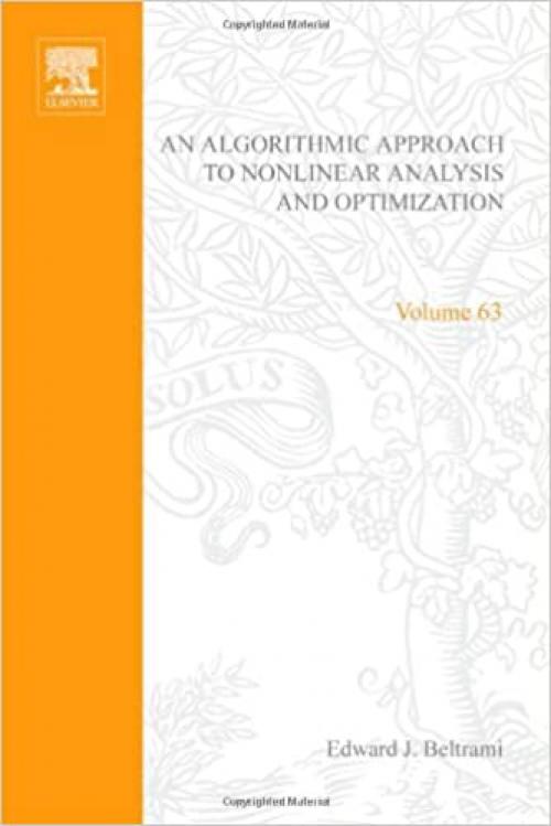  An algorithmic approach to nonlinear analysis and optimization, Volume 63 (Mathematics in Science and Engineering) 