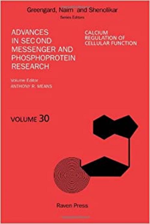  Calcium Regulation of Cellular Function (Volume 30) (Advances in Second Messenger and Phosphoprotein Research, Volume 30) 