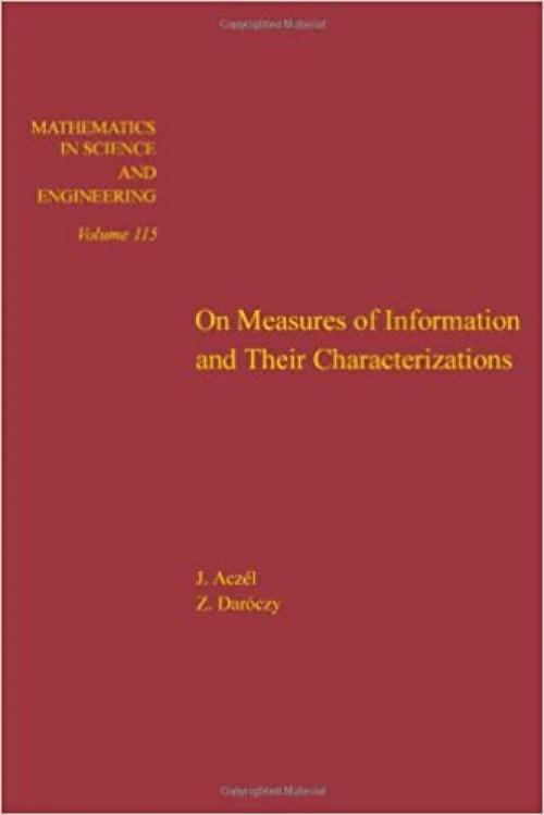  On measures of information and their characterizations, Volume 115 (Mathematics in Science and Engineering) 