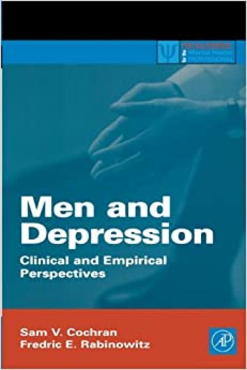  Men and Depression: Clinical and Empirical Perspectives (Practical Resources for the Mental Health Professional) 