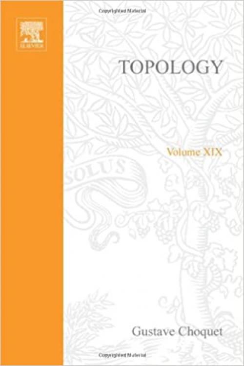  Topology, Volume 19 (Pure and Applied Mathematics) 