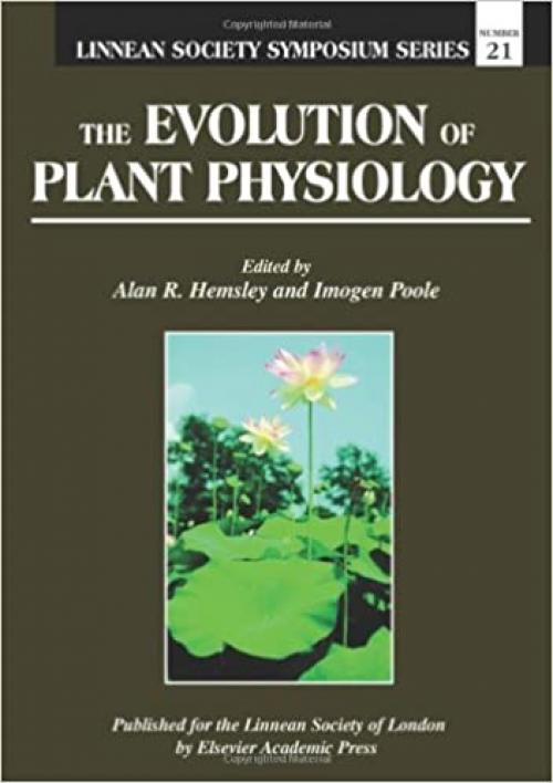  The Evolution of Plant Physiology (Linnean Society Symposium) (Vol 1) 