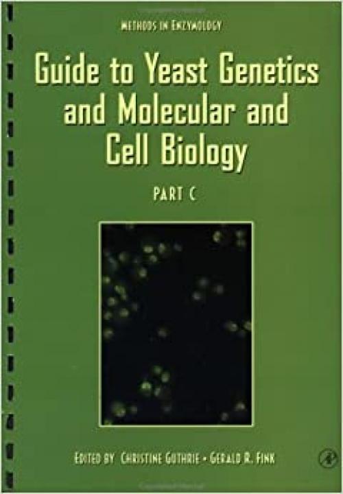  Guide to Yeast Genetics and Molecular and Cell Biology, Part C (Volume 351) (Methods in Enzymology, Volume 351) 