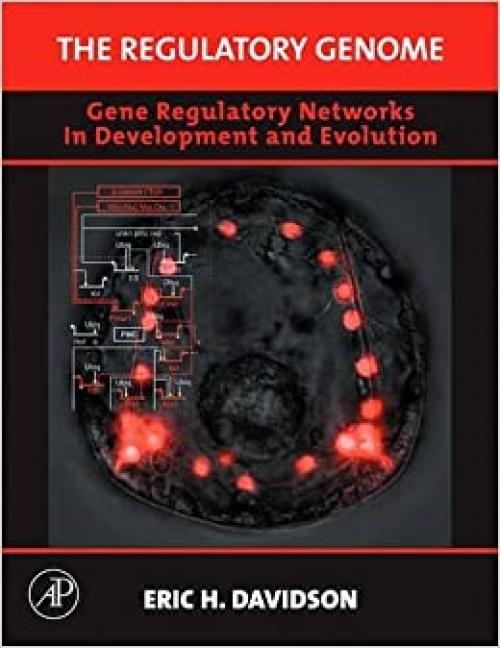  The Regulatory Genome: Gene Regulatory Networks In Development And Evolution 