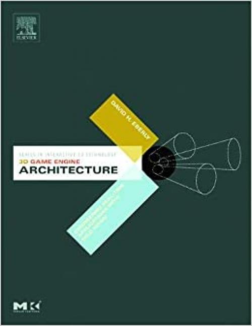  3D Game Engine Architecture: Engineering Real-Time Applications with Wild Magic (The Morgan Kaufmann Series in Interactive 3D Technology) 