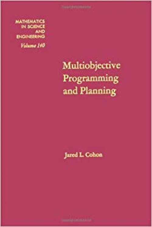  Multiobjective programming and planning, Volume 140 (Mathematics in Science and Engineering) 