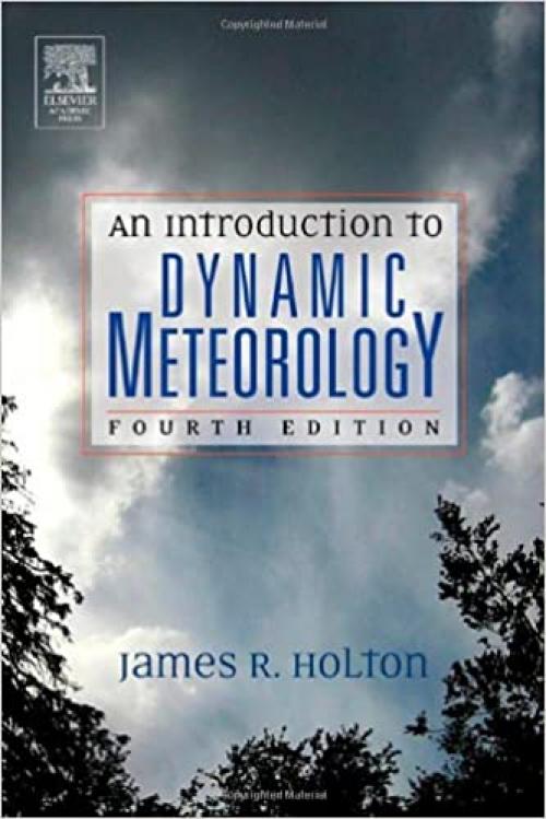  An Introduction to Dynamic Meteorology (Volume 88) (International Geophysics, Volume 88) 