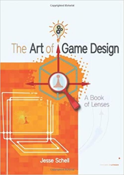  The Art of Game Design: A Book of Lenses 