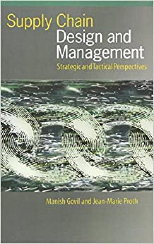  Supply Chain Design and Management: Strategic and Tactical Perspectives (Academic Press Series in Engineering) 