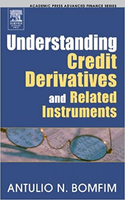  Understanding Credit Derivatives and Related Instruments (Academic Press Advanced Finance Series) 