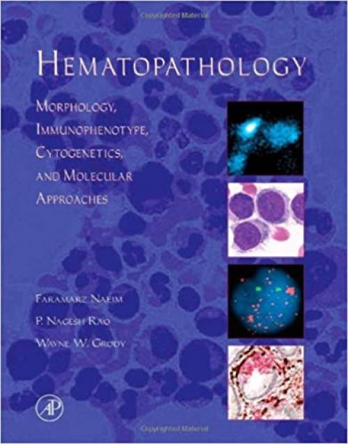  Hematopathology: Morphology, Immunophenotype, Cytogenetics, and Molecular Approaches 