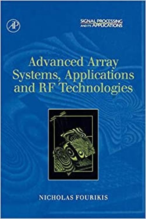  Advanced Array Systems, Applications and RF Technologies (Signal Processing and its Applications) 