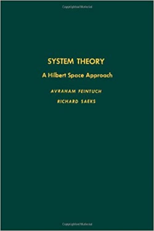  System theory, Volume 102: A Hilbert space approach (Pure and Applied Mathematics) 