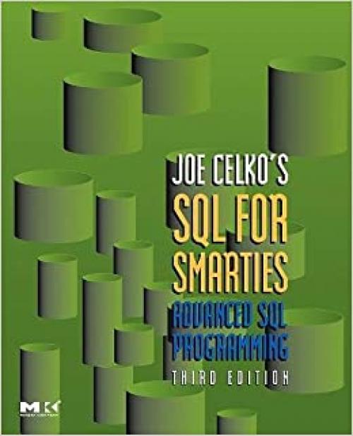  Joe Celko's SQL for Smarties: Advanced SQL Programming Third Edition (The Morgan Kaufmann Series in Data Management Systems) 