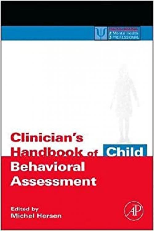  Clinician's Handbook of Child Behavioral Assessment (Practical Resources for the Mental Health Professional) 