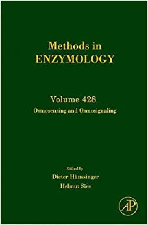  Osmosensing and Osmosignaling (Volume 428) (Methods in Enzymology, Volume 428) 